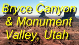 Click here for photos taken during a journey from Bryce Canyon, and up Route 12 through Escalante, Capitol Reef, Canyonlands, and Monument Valley, including Moki Dugway, Muley Point and Arches National Park