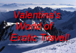 Click here for Valentina's World of Exotic Travel with many photo-galleries and panoramas from Europe, Africa, USA and Russia!